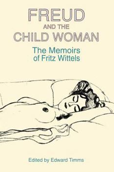 Paperback Freud and the Child Woman: The Memoirs of Fritz Wittels Book