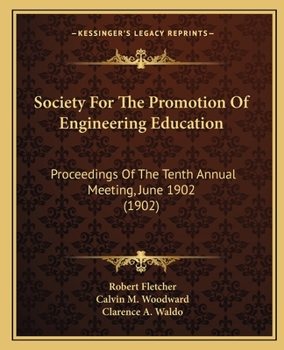 Society For The Promotion Of Engineering Education: Proceedings Of The Tenth Annual Meeting, June 1902
