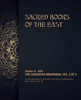 Paperback The Satapatha-Brahmana: Volume 3 of 5 Book