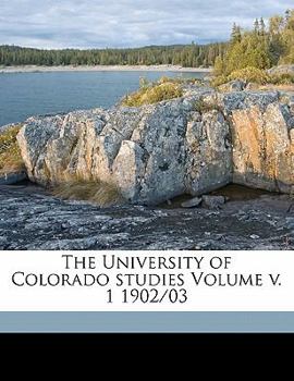 Paperback The University of Colorado Studies Volume V. 1 1902/03 Book