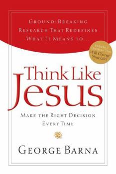 Paperback Think Like Jesus: Make the Right Decision Every Time Book