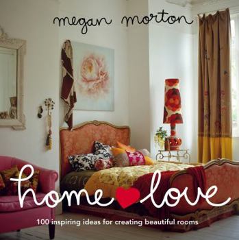 Paperback Home Love: 100 Inspiring Ideas for Creating Beautiful Rooms Book