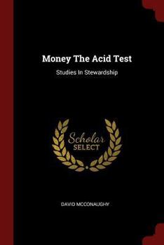 Paperback Money The Acid Test: Studies In Stewardship Book