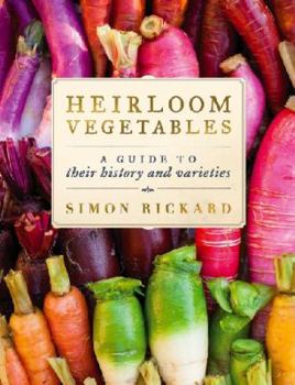 Hardcover Heirloom Vegetables: A Guide to their History and Varieties Book