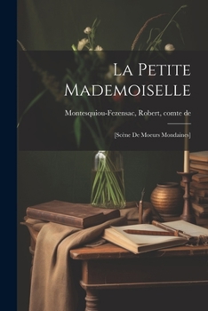 Paperback La Petite Mademoiselle: [scène De Moeurs Mondaines] [French] Book