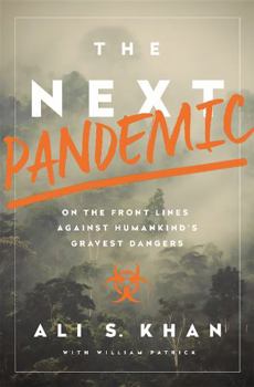 Hardcover The Next Pandemic: On the Front Lines Against Humankind's Gravest Dangers Book