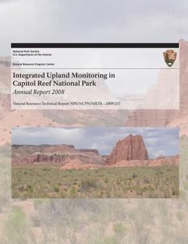 Integrated Upland Monitoring in Capitol Reef National Park: Annual Report 2008