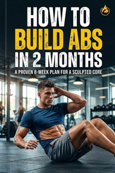 How to Build Abs in 2 Months