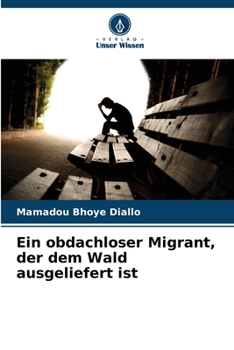 Paperback Ein obdachloser Migrant, der dem Wald ausgeliefert ist [German] Book