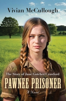 Paperback Pawnee Prisoner: The Story of Jane Gotcher Crawford Book