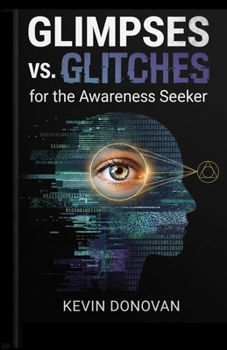 Paperback Glimpses vs Glitches: For the Awareness Seeker Book