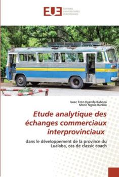 Paperback Etude analytique des échanges commerciaux interprovinciaux [French] Book