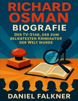 Paperback Richard Osman Biografie: Der TV-Star, der zum beliebtesten Krimiautor der Welt wurde [German] Book
