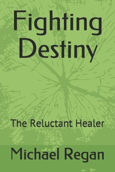 Paperback Fighting Destiny: The Reluctant Healer Book