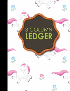 Paperback 3 Column Ledger: Columnar Pad, Accounting Ledger Pad, Financial Ledger Book, Cute Unicorns Cover, 8.5" x 11", 100 pages Book