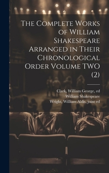 Hardcover The Complete Works of William Shakespeare Arranged in Their Chronological Order Volume TWO (2) Book