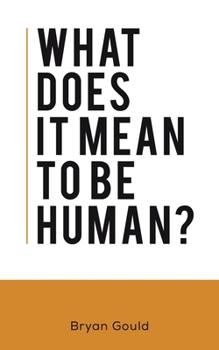 Paperback What Does It Mean To Be Human? Book