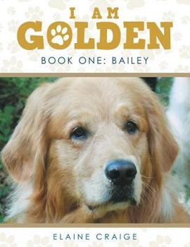 Paperback I Am Golden: Book One: Bailey Book