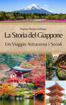 Paperback La Storia del Giappone: Un Viaggio Attraverso i Secoli [Italian] Book