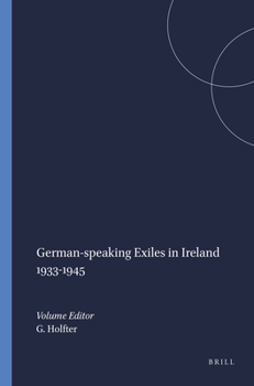 Hardcover German-Speaking Exiles in Ireland 1933-1945 Book