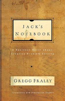 Hardcover Jack's Notebook: A Business Novel about Creative Problem Solving Book