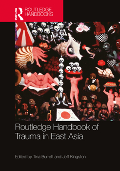Hardcover Routledge Handbook of Trauma in East Asia Book