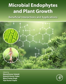 Paperback Microbial Endophytes and Plant Growth: Beneficial Interactions and Applications Book