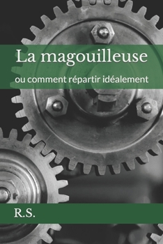 Paperback La magouilleuse: ou comment répartir idéalement [French] Book