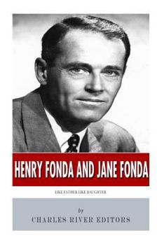 Paperback Henry Fonda and Jane Fonda: Like Father Like Daughter Book