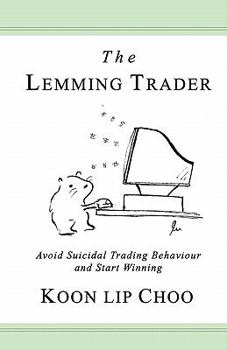 Paperback The Lemming Trader: Avoid suicidal trading behaviour and start winning Book