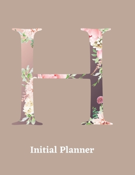 Initial Planner: Letter H Calendar and To Do List Tracker 8.5 x 11 90 pages