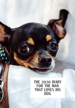 Paperback The diary for the man that loves his dog: Diary 2020 Book