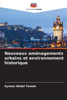 Nouveaux aménagements urbains et environnement historique (French Edition)