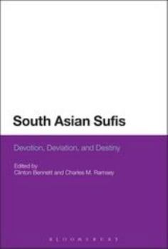 Hardcover South Asian Sufis: Devotion, Deviation, and Destiny Book