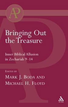 Paperback Bringing Out the Treasure: Inner Biblical Allusion in Zechariah 9-14 Book