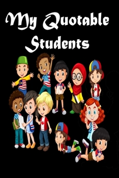 My quotable students: Notebook & Composition book - Large (6 x 9 inshes) - 120 Pages