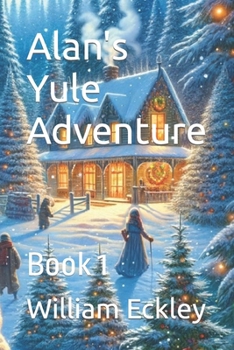 Paperback Alan's Yule Adventure: Book 1 Book
