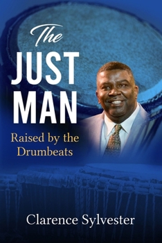 Paperback The Just Man: Raised By The Drumbeats Book