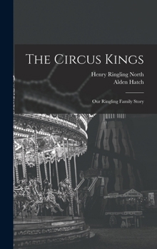 Hardcover The Circus Kings; Our Ringling Family Story Book