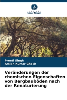 Paperback Veränderungen der chemischen Eigenschaften von Bergbauböden nach der Renaturierung [German] Book