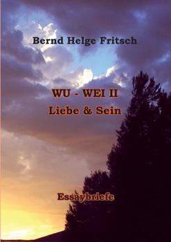 Paperback Wu - Wei II: Liebe und Sein [German] Book