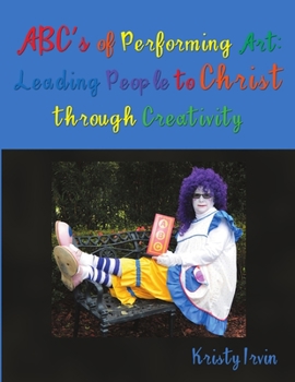 Paperback ABC's of Performing Art: Leading People to Christ through Creativity Book