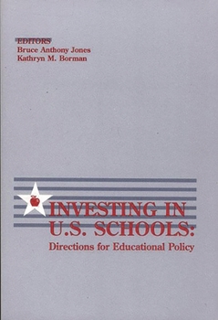 Paperback Investing in U.S. Schools: Directions for Educational Policy Book