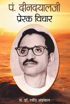 Hardcover Pt. Deendayalji: Prerak Vichar [Hindi] Book