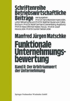 Paperback Funktionale Unternehmungsbewertung: Band II, Der Arbitriumwert Der Unternehmung [German] Book