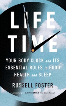 Paperback Life Time: Your Body Clock and Its Essential Roles in Good Health and Sleep Book