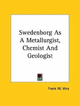 Paperback Swedenborg As A Metallurgist, Chemist And Geologist Book