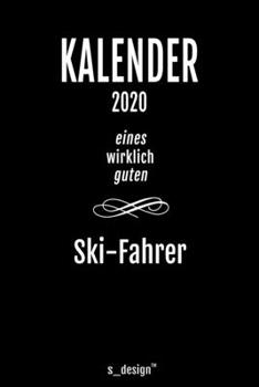 Kalender 2020 f�r Ski-Fahrer: Wochenplaner / Tagebuch / Journal f�r das ganze Jahr: Platz f�r Notizen, Planung / Planungen / Planer, Erinnerungen und Spr�che