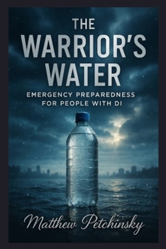 The Warrior's Water: Emergency Preparedness for People With DI (Apophis Health)