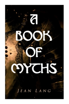 Paperback A Book of Myths: Folklore Tales & Legends From Around the World Book